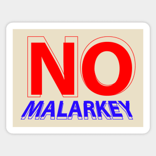 no malarkey Sticker